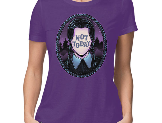 Not Today