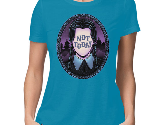 Not Today