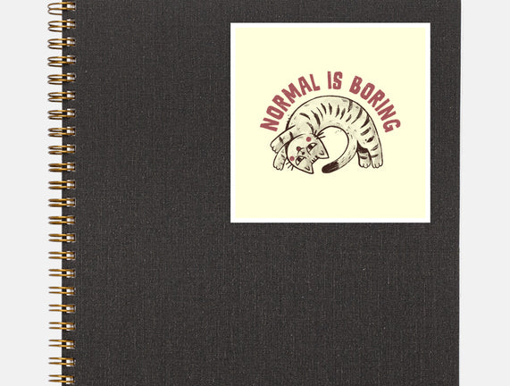Normal Is So Boring