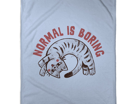 Normal Is So Boring
