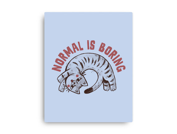 Normal Is So Boring
