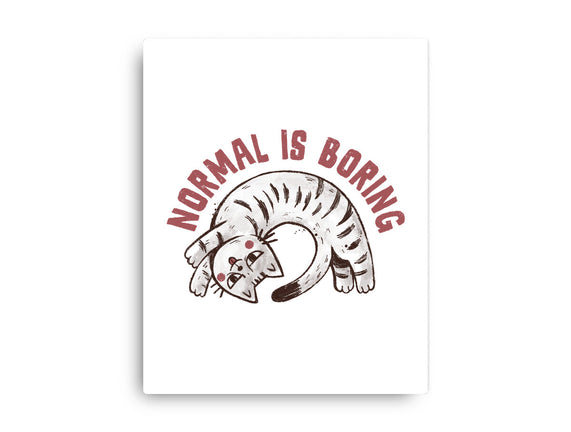 Normal Is So Boring