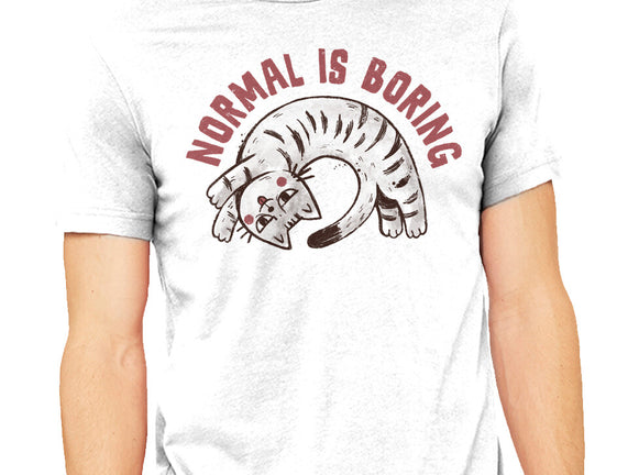 Normal Is So Boring
