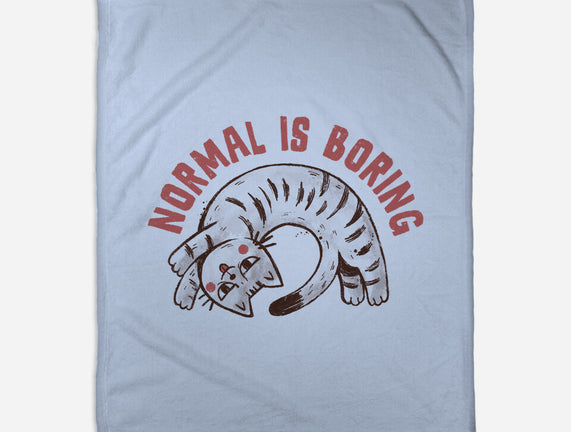 Normal Is So Boring