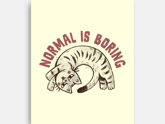 Normal Is So Boring