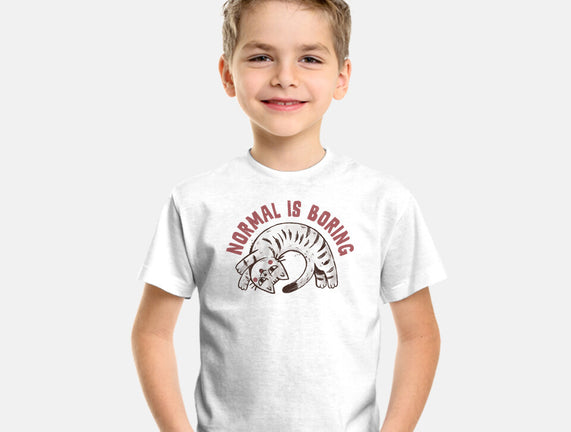 Normal Is So Boring