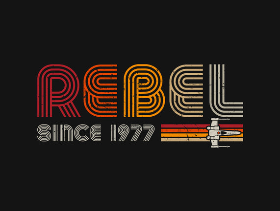 Rebel Since 1977