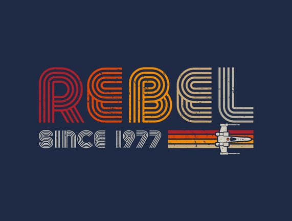 Rebel Since 1977