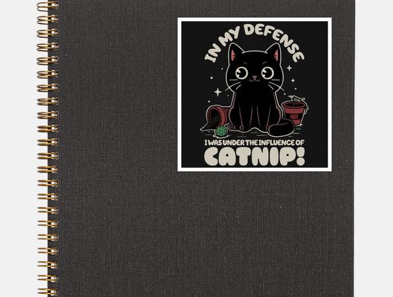 It's The Catnip's Fault