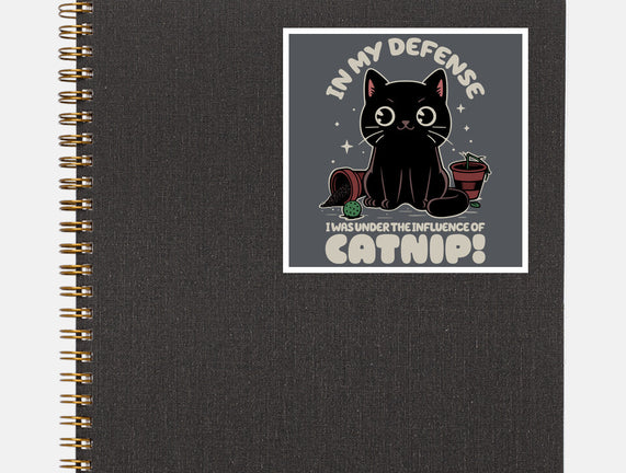 It's The Catnip's Fault