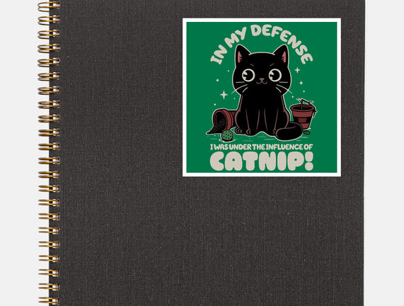It's The Catnip's Fault