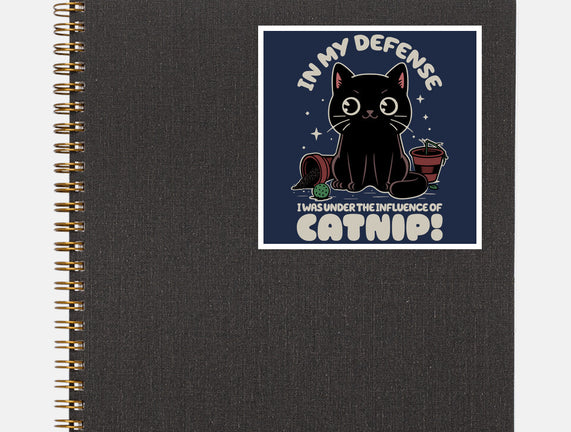 It's The Catnip's Fault