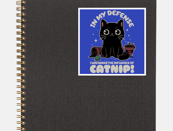 It's The Catnip's Fault