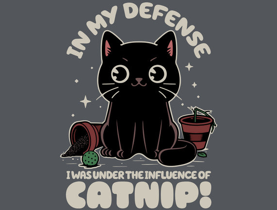 It's The Catnip's Fault