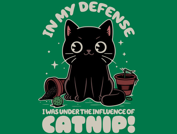 It's The Catnip's Fault