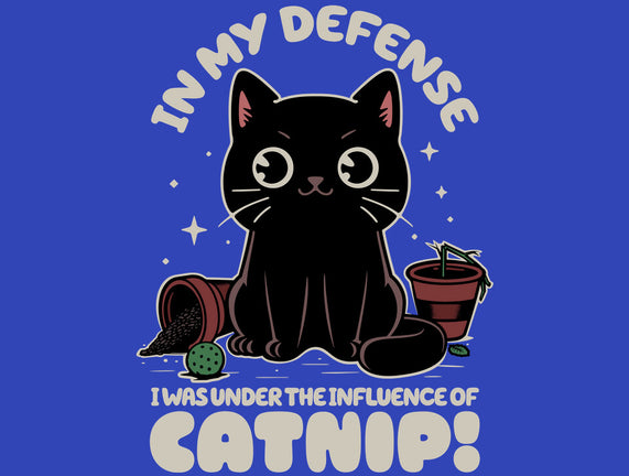 It's The Catnip's Fault
