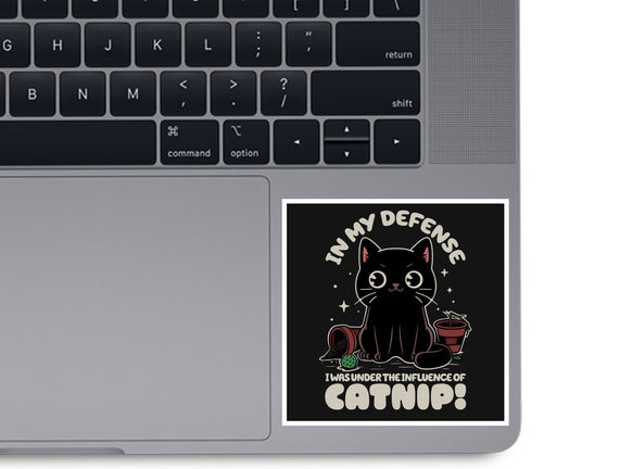 It's The Catnip's Fault