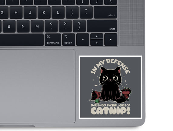 It's The Catnip's Fault