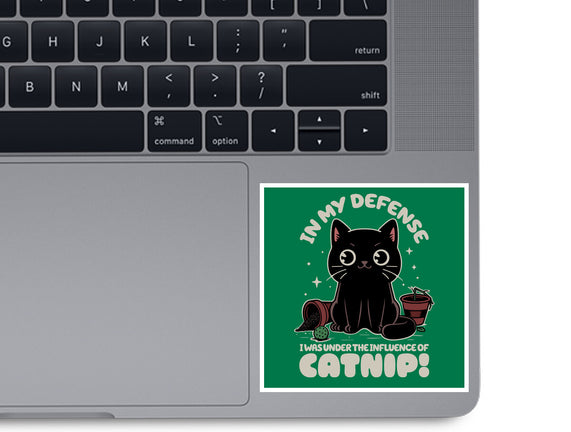 It's The Catnip's Fault