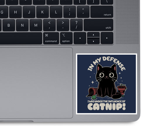 It's The Catnip's Fault