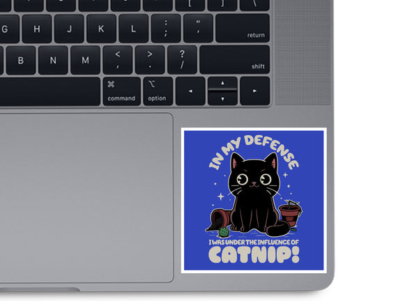 It's The Catnip's Fault