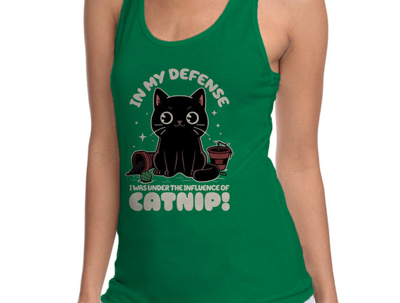 It's The Catnip's Fault