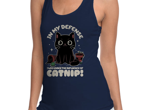 It's The Catnip's Fault