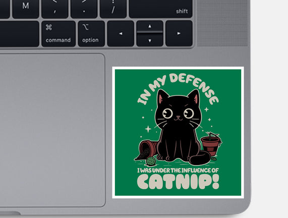 It's The Catnip's Fault