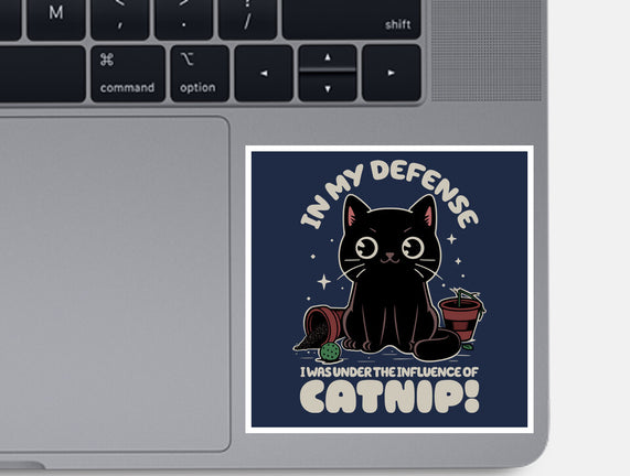 It's The Catnip's Fault