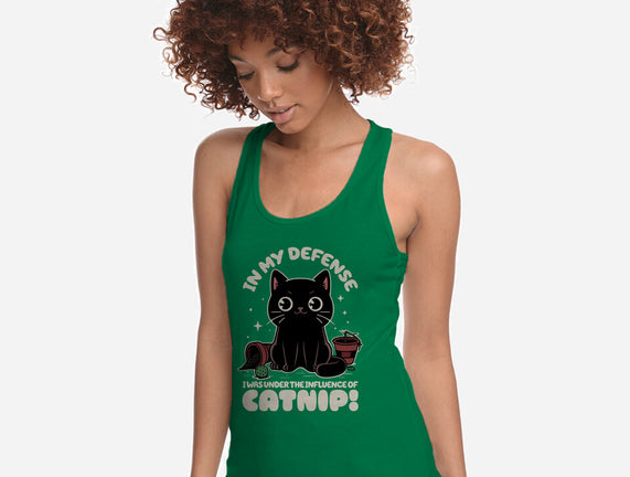 It's The Catnip's Fault