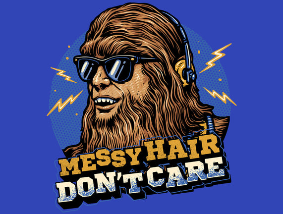 Messy Hair Don’t Care