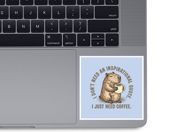 I Just Need A Coffee