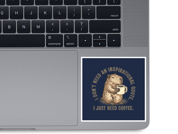 I Just Need A Coffee