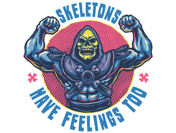 Skeletons Have Feelings Too