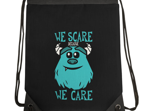 We Scare Because We Care