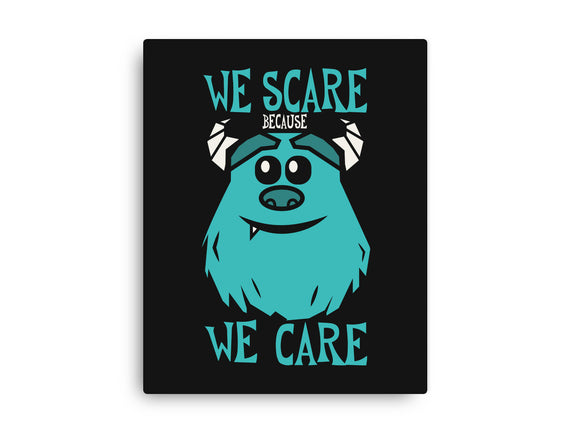 We Scare Because We Care