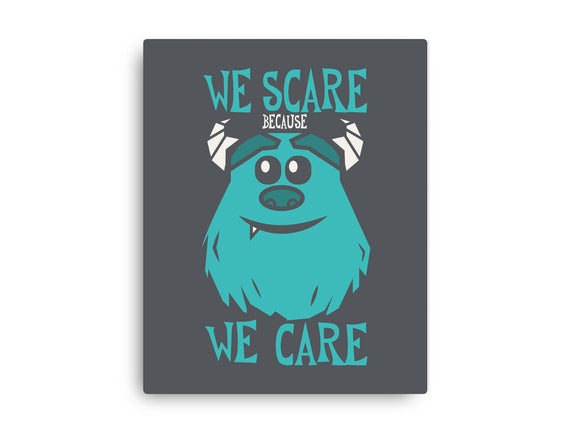 We Scare Because We Care