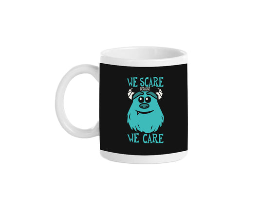 We Scare Because We Care