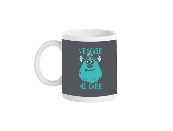 We Scare Because We Care