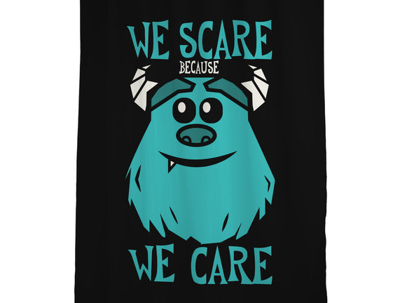We Scare Because We Care