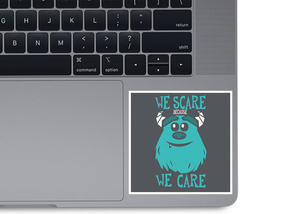 We Scare Because We Care