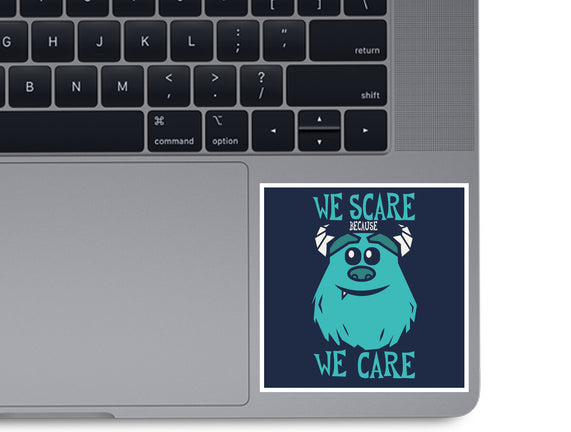 We Scare Because We Care