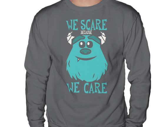 We Scare Because We Care