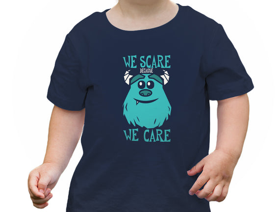 We Scare Because We Care