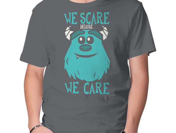 We Scare Because We Care