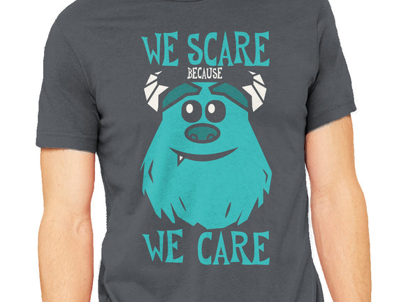 We Scare Because We Care