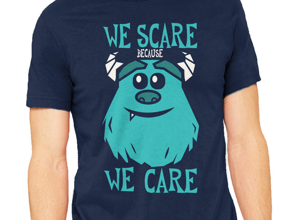 We Scare Because We Care