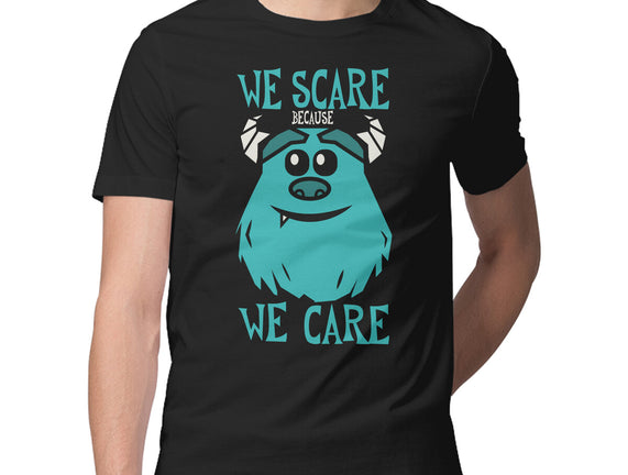 We Scare Because We Care