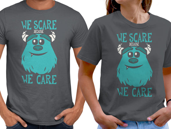 We Scare Because We Care