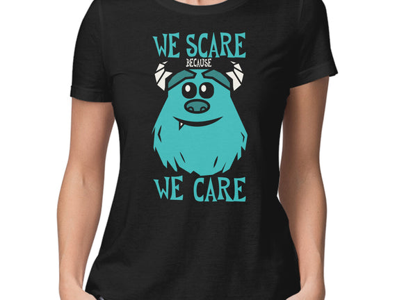 We Scare Because We Care